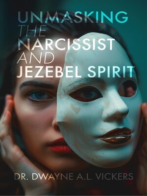 cover image of Unmasking the Narcissist and Jezebel Spirit